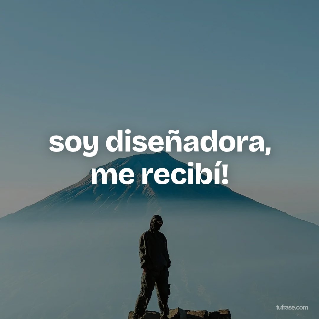soy diseñadora, me recibí!