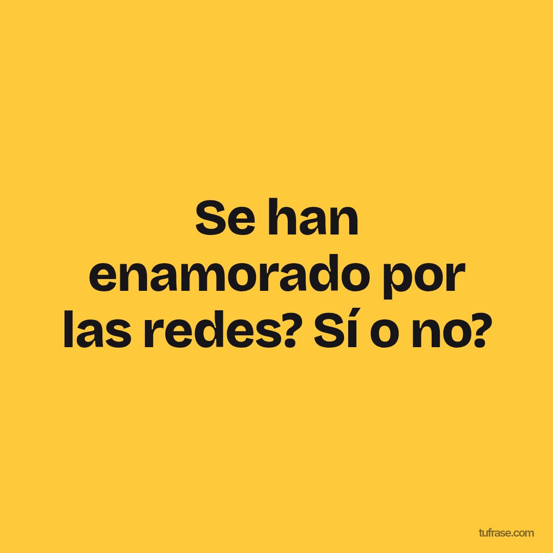 Se han enamorado por las redes? Sí o no?