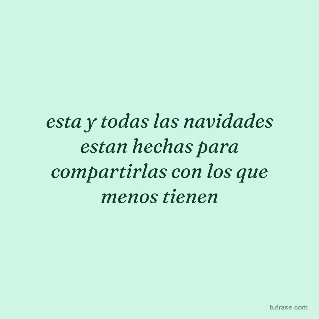 esta y todas las navidades estan hechas para compartirlas con los que menos tienen