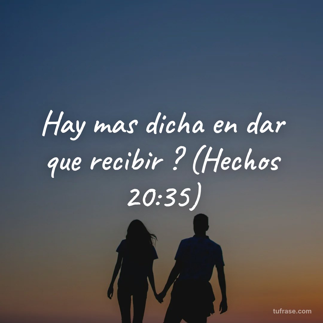 Hay mas dicha en dar que recibir ? (Hechos 20:35)