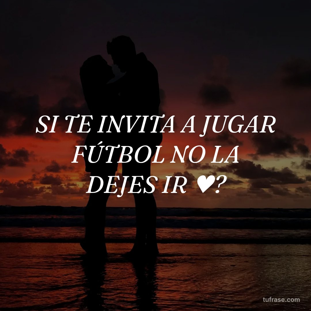 SI TE INVITA A JUGAR FÚTBOL NO LA DEJES IR ♥?