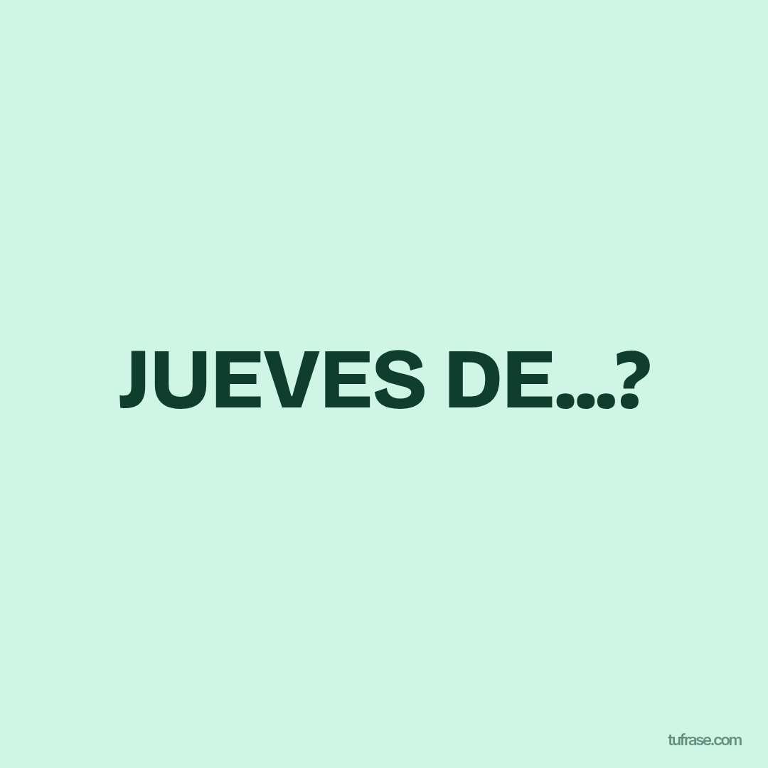 JUEVES DE...?