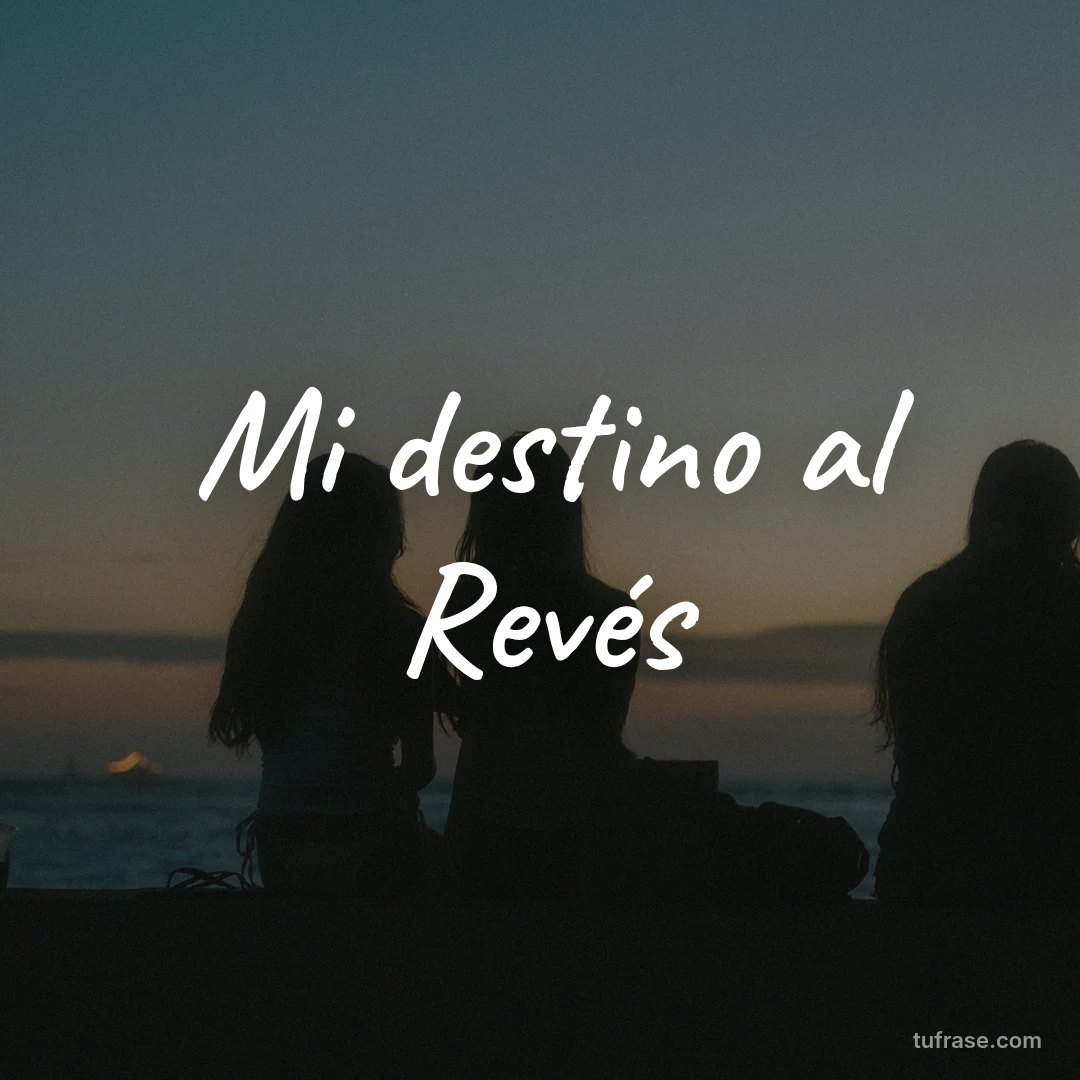 Mi destino al Revés