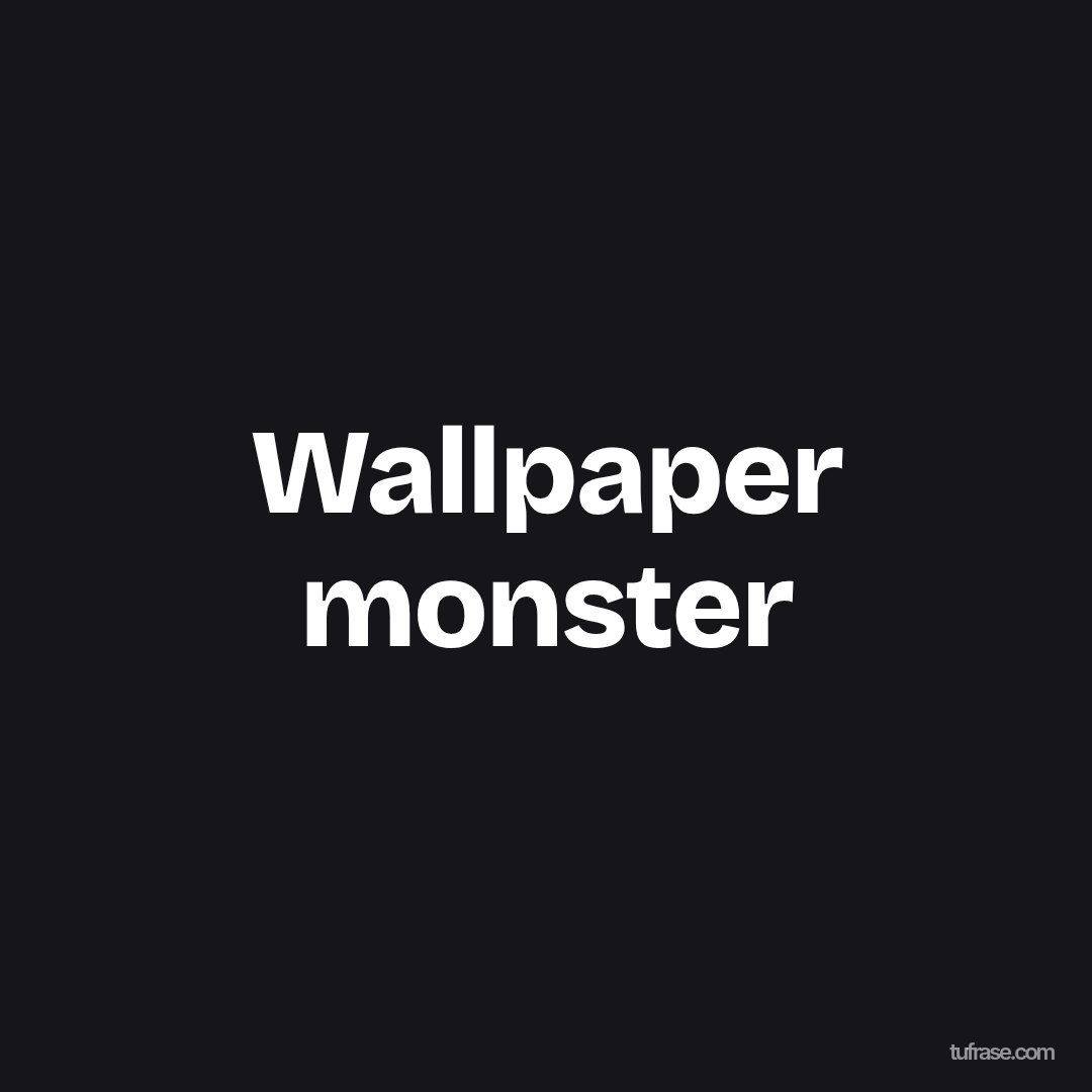Wallpaper monster