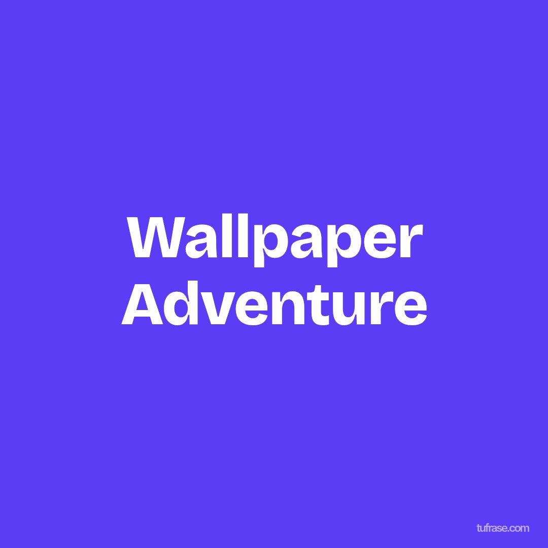 Wallpaper Adventure