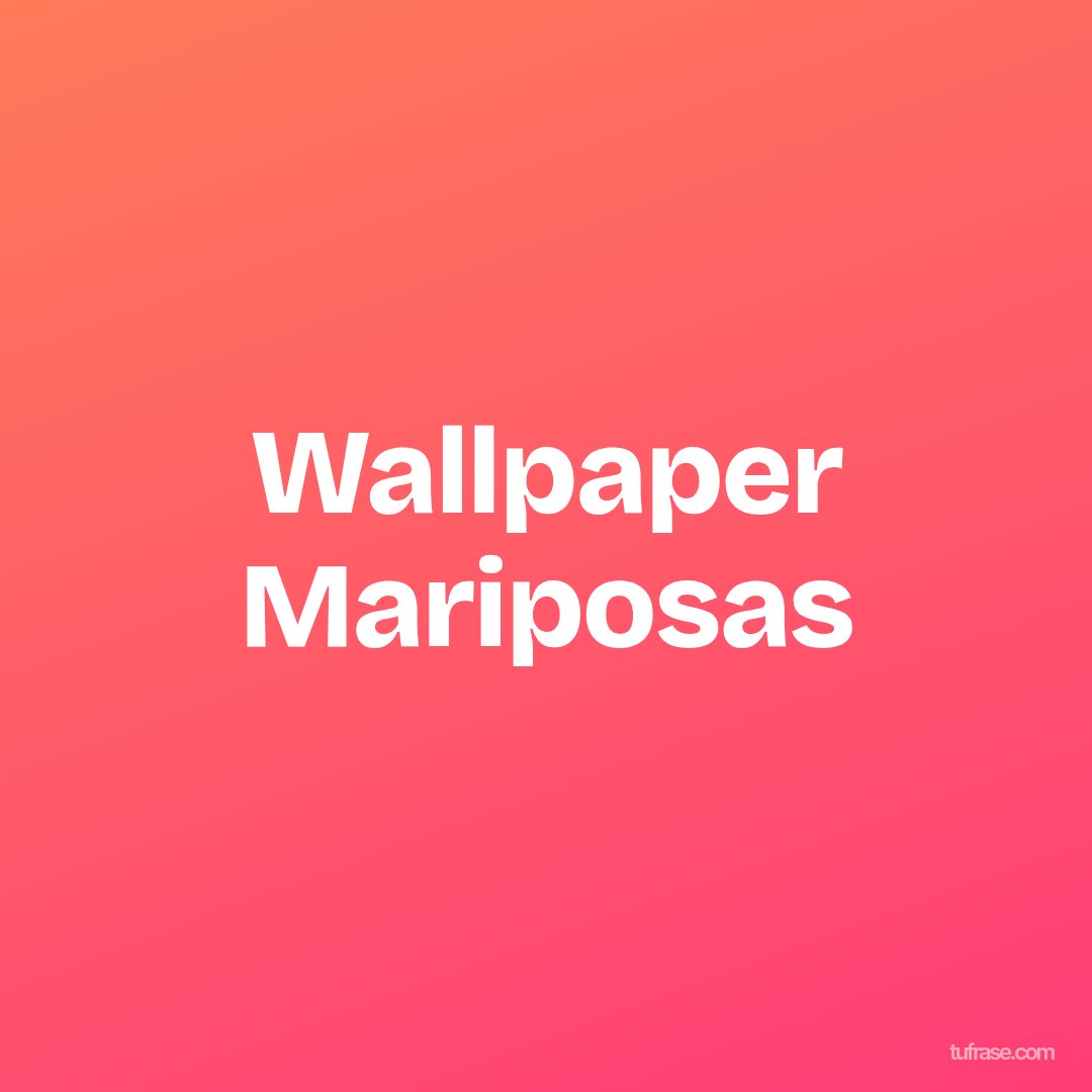 Wallpaper Mariposas