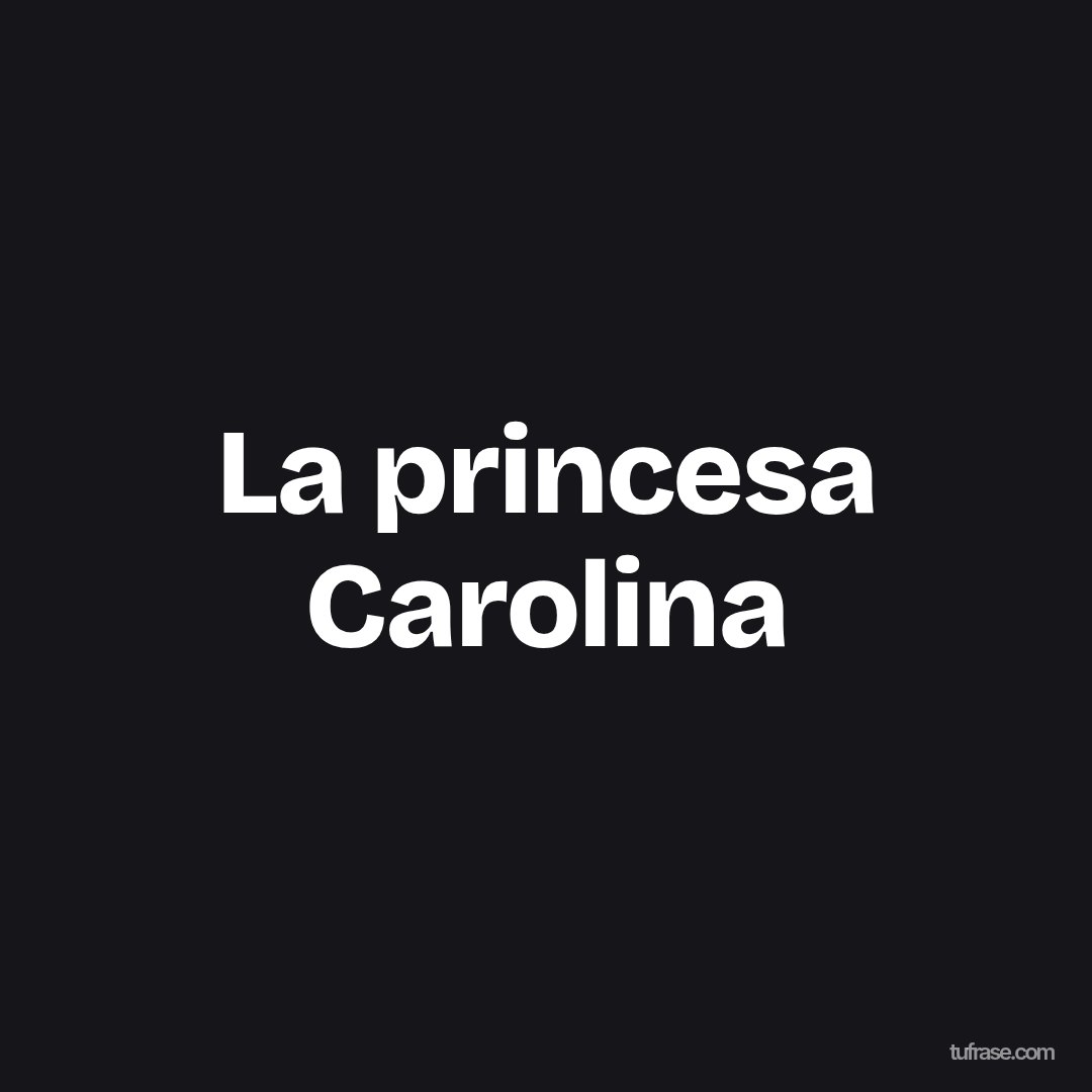 La princesa Carolina