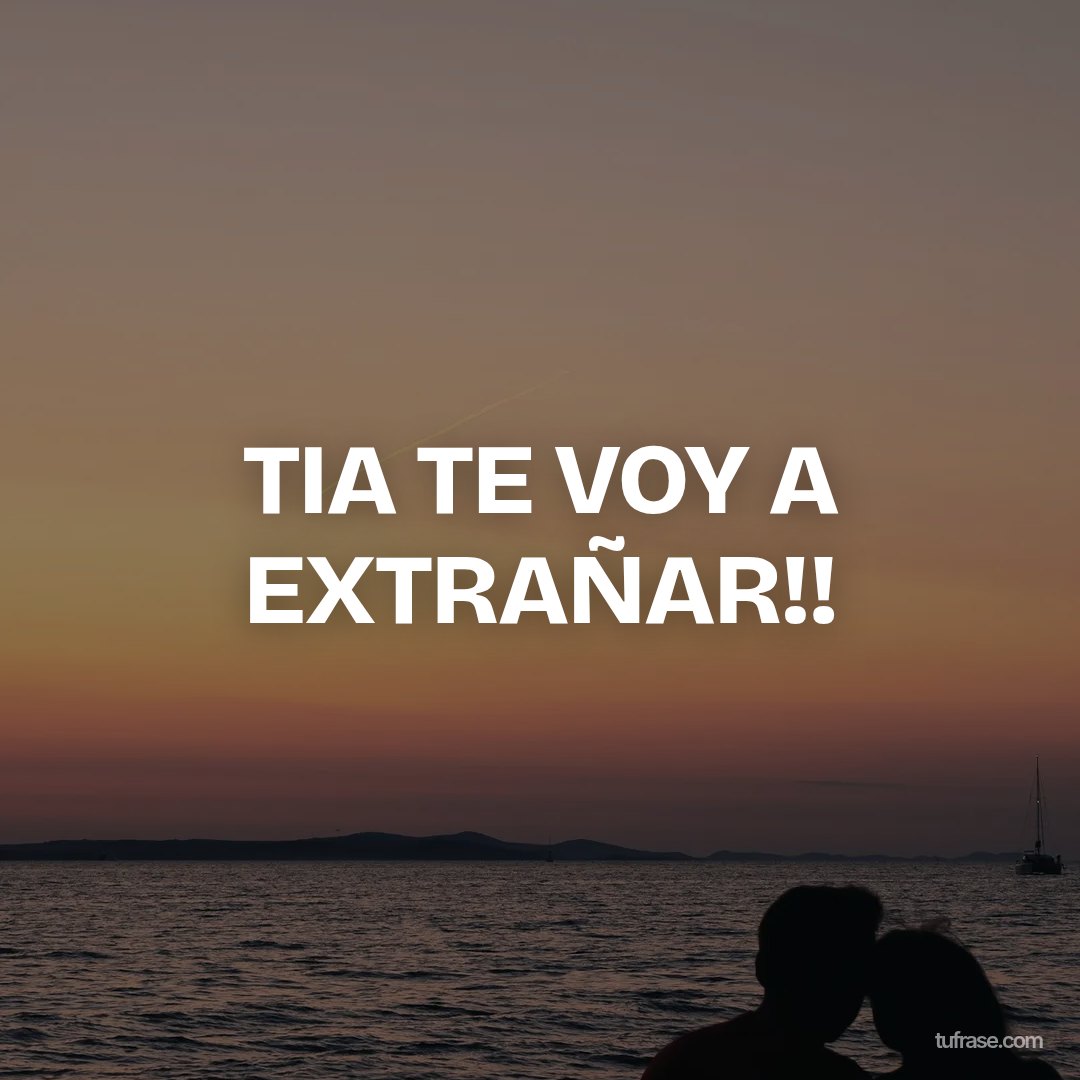 TIA TE VOY A EXTRAÑAR!!