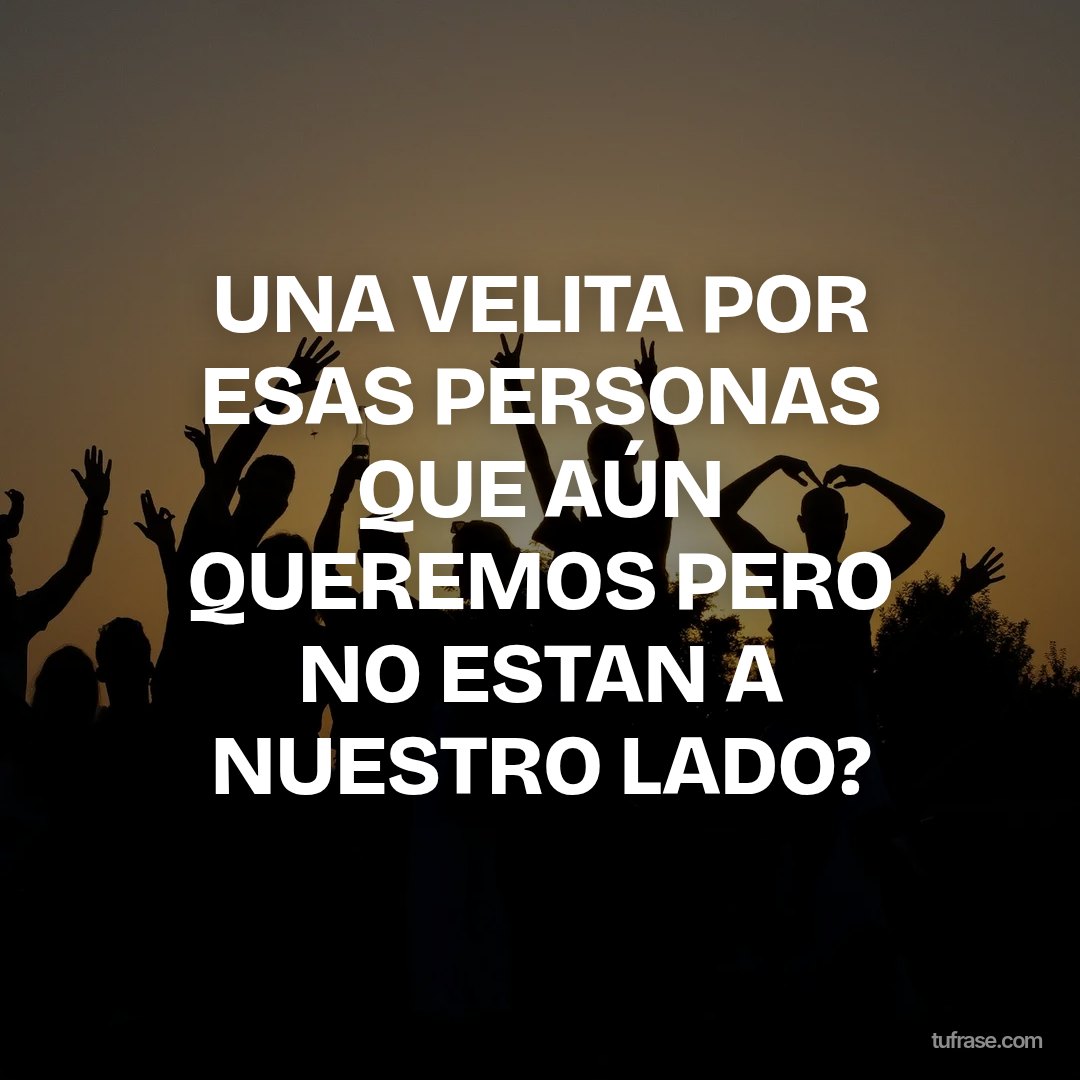 UNA VELITA POR ESAS PERSONAS QUE AÚN QUEREMOS PERO NO ESTAN A NUESTRO LADO?