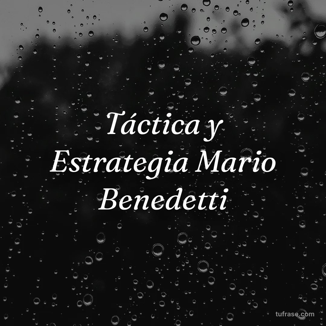 Táctica y Estrategia Mario Benedetti