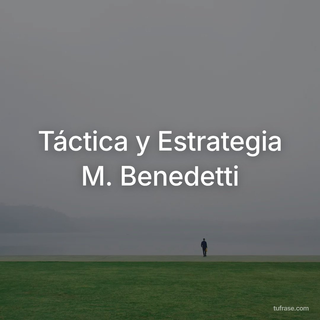 Táctica y Estrategia M. Benedetti