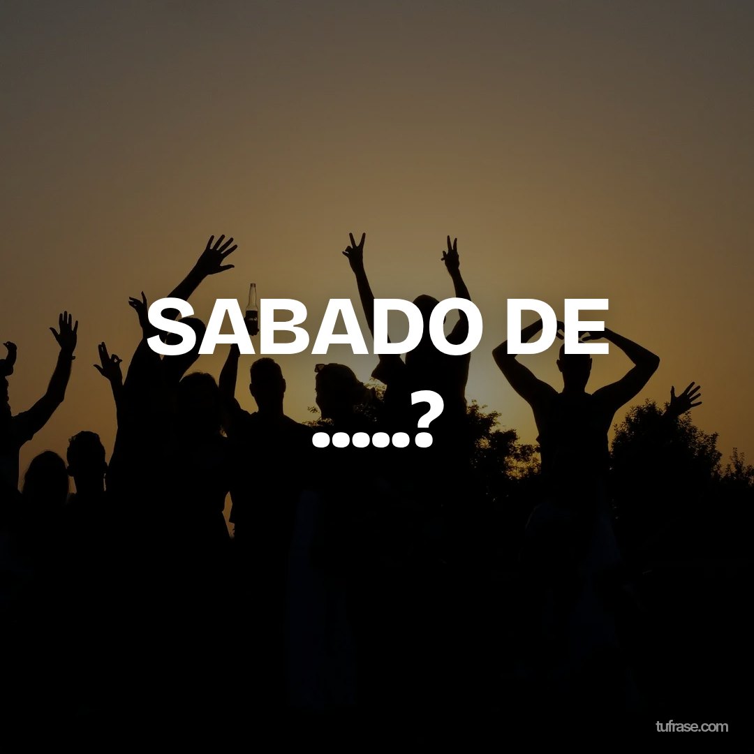 SABADO DE .....?
