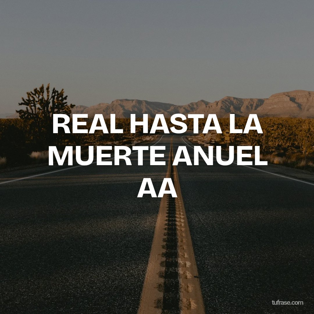 REAL HASTA LA MUERTE ANUEL AA