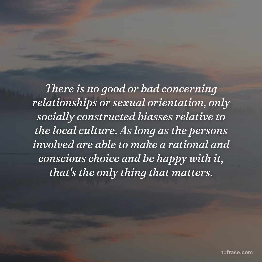 There is no good or bad concerning relationships or sexual orientation, only socially constructed biasses relative to the local culture. As long as the persons involved are able to make a rational and conscious choice and be happy with it, that's the only thing that matters.