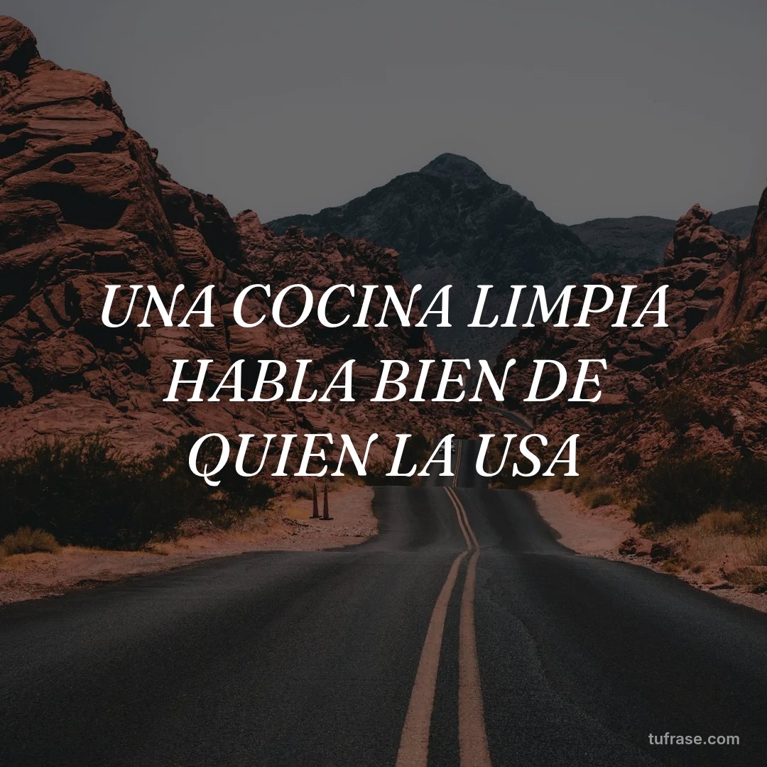 UNA COCINA LIMPIA HABLA BIEN DE QUIEN LA USA