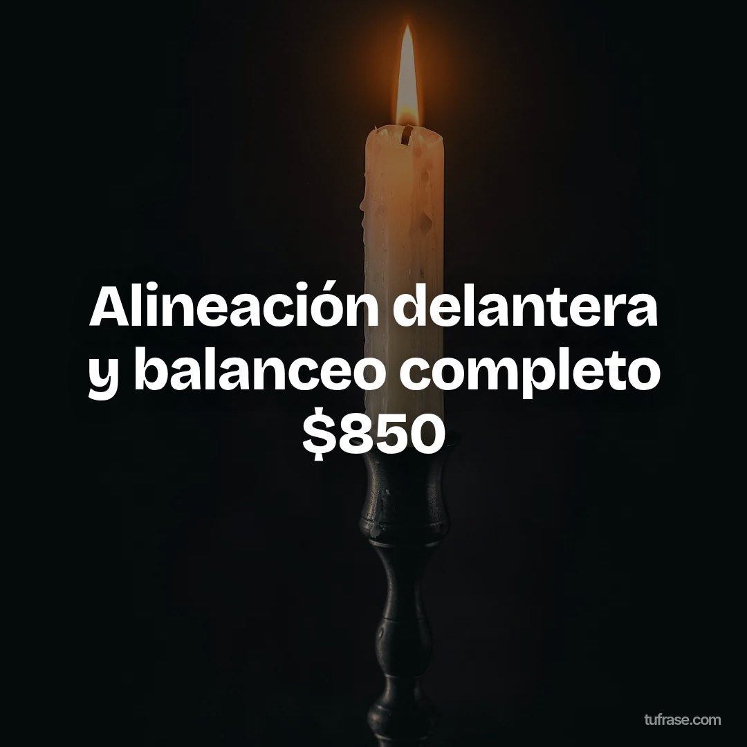 Alineación delantera y balanceo completo $850