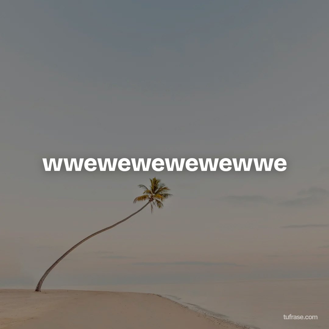 wwewewewewewwe