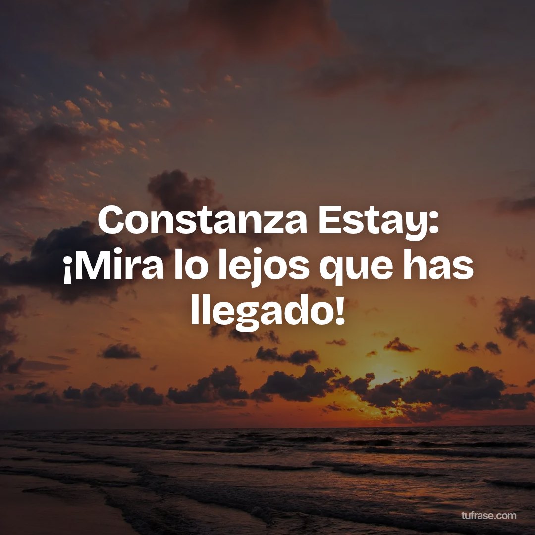 Constanza Estay: ¡Mira lo lejos que has llegado!