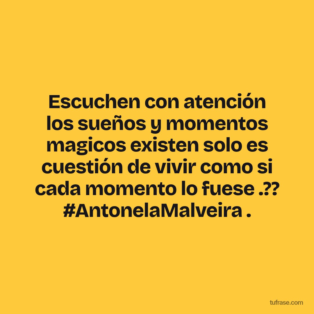 Escuchen con atención los sueños y momentos magicos existen solo es cuestión de vivir como si cada momento lo fuese .?? #AntonelaMalveira .