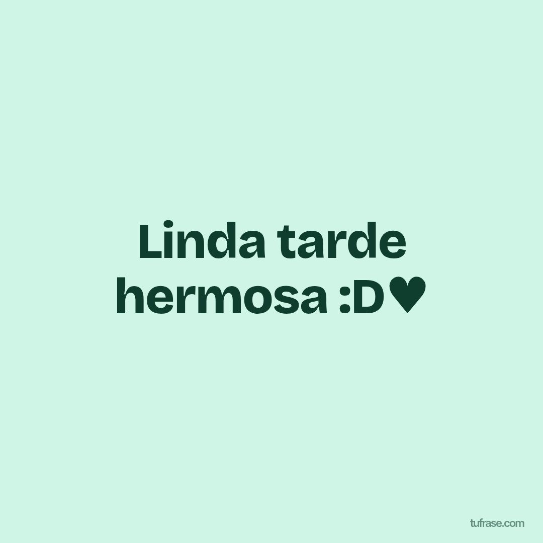 Linda tarde hermosa :D♥️