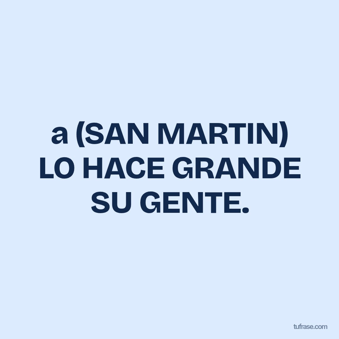 a (SAN MARTIN) LO HACE GRANDE SU GENTE.