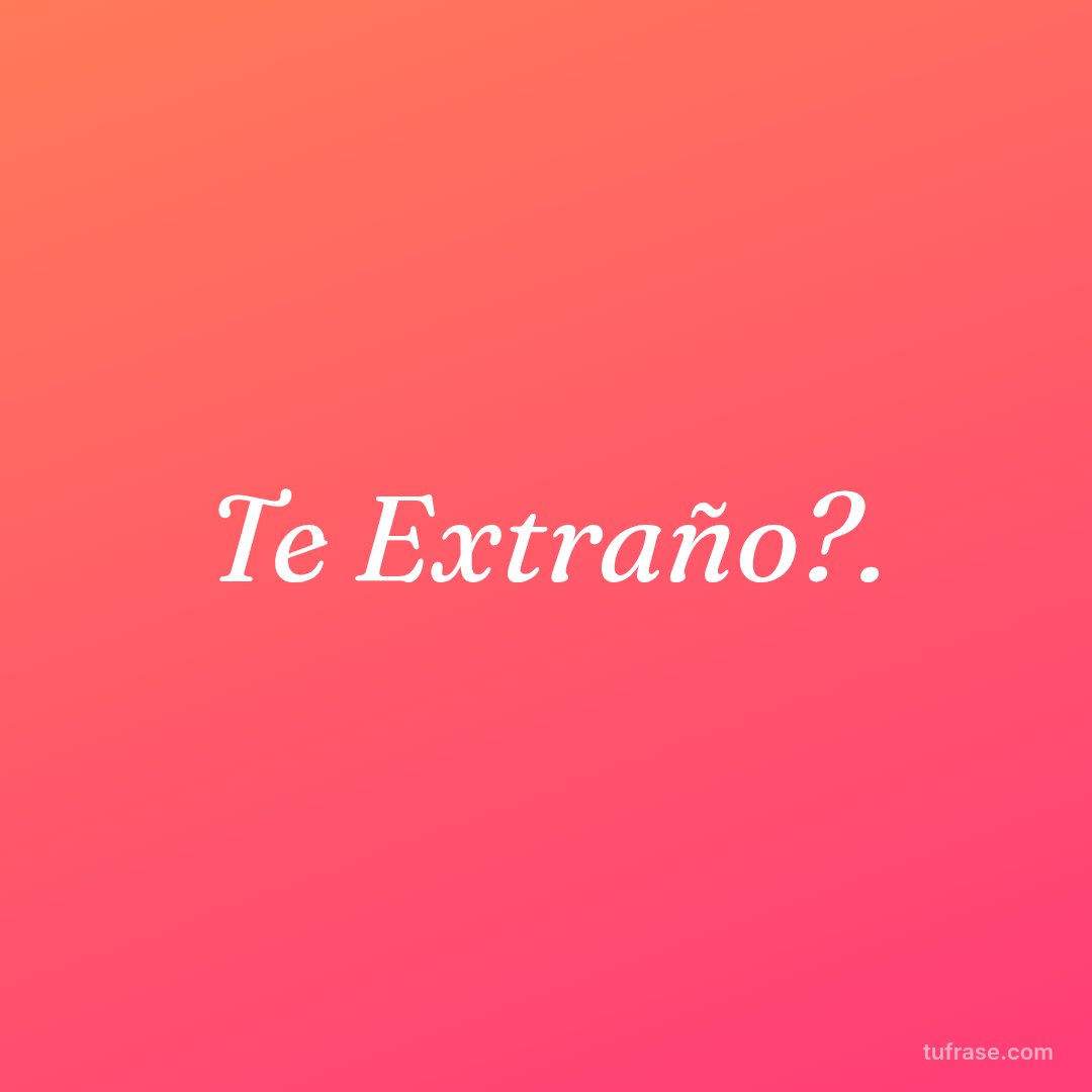 Te Extraño?.