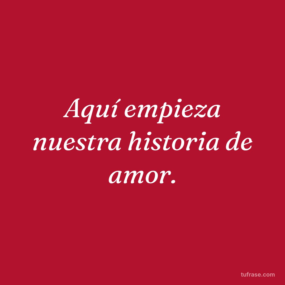 Aquí empieza nuestra historia de amor.