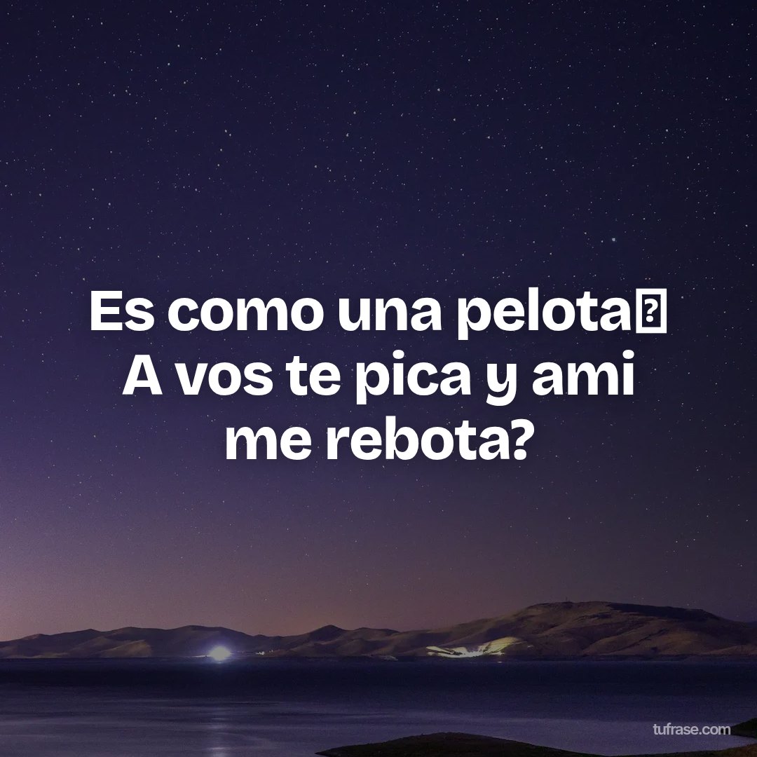 Es como una pelota⚽ A vos te pica y ami me rebota?