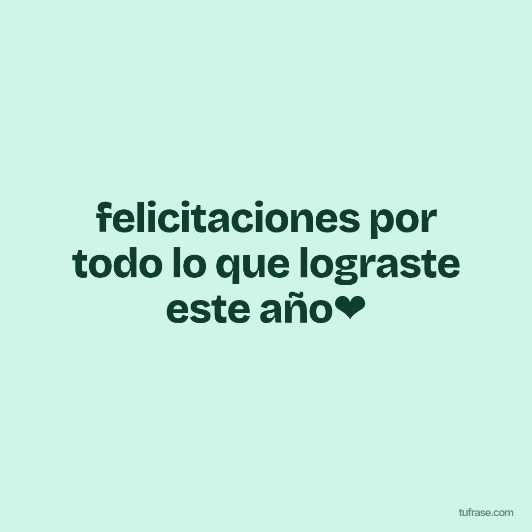 felicitaciones por todo lo que lograste este año❤