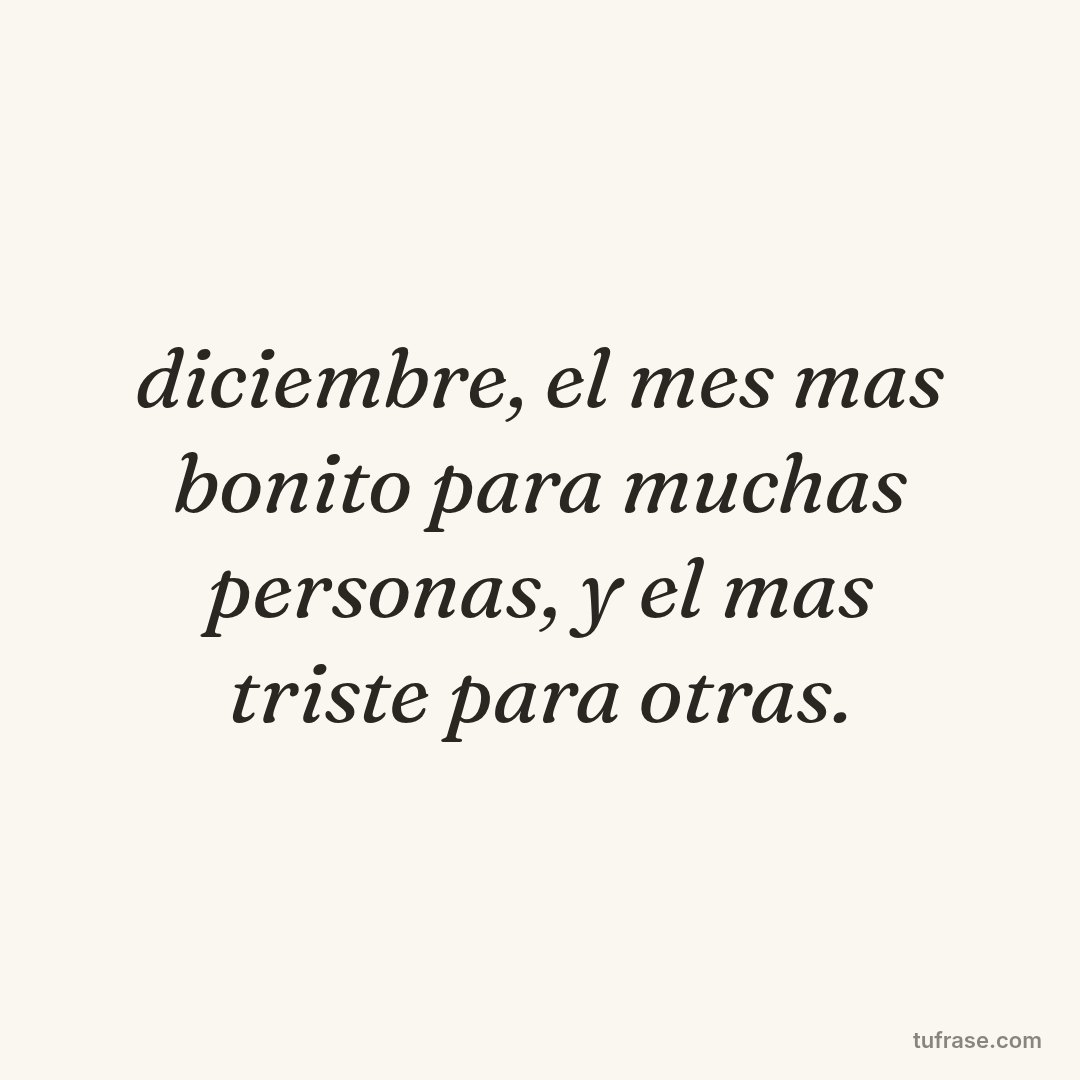 diciembre, el mes mas bonito para muchas personas, y el mas triste para otras.