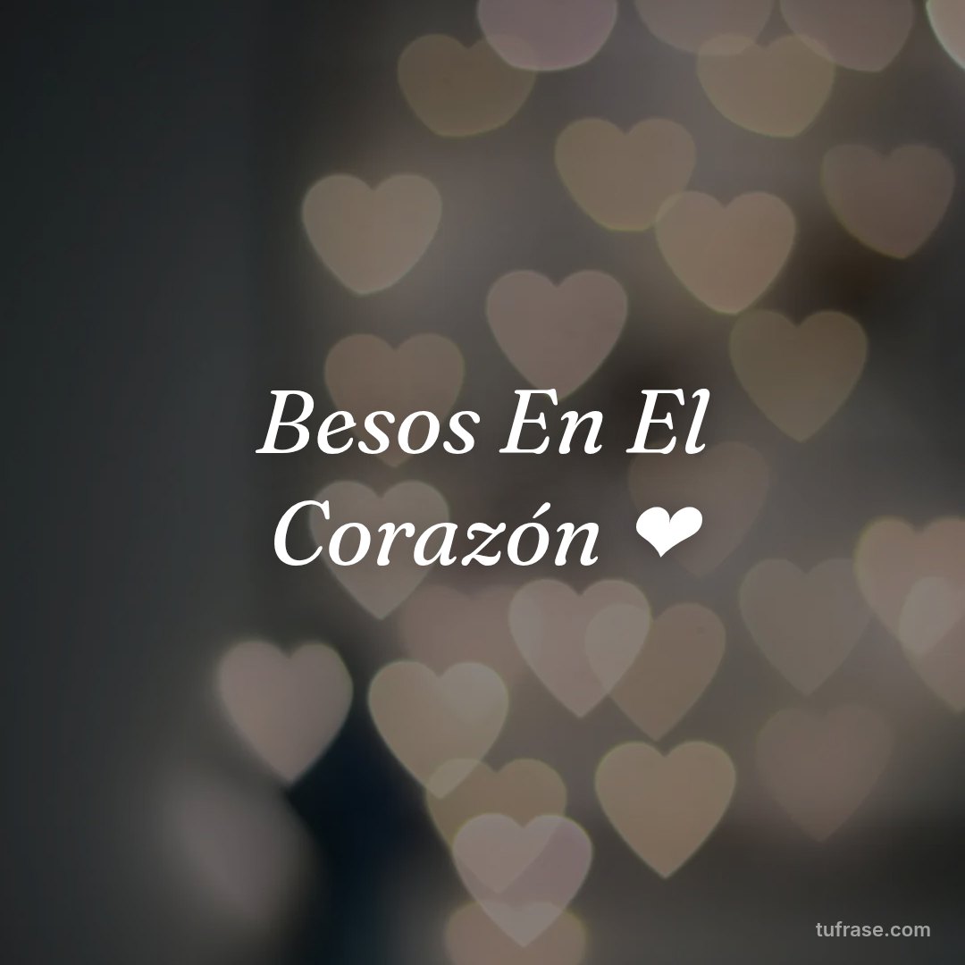 Besos En El Corazón ❤