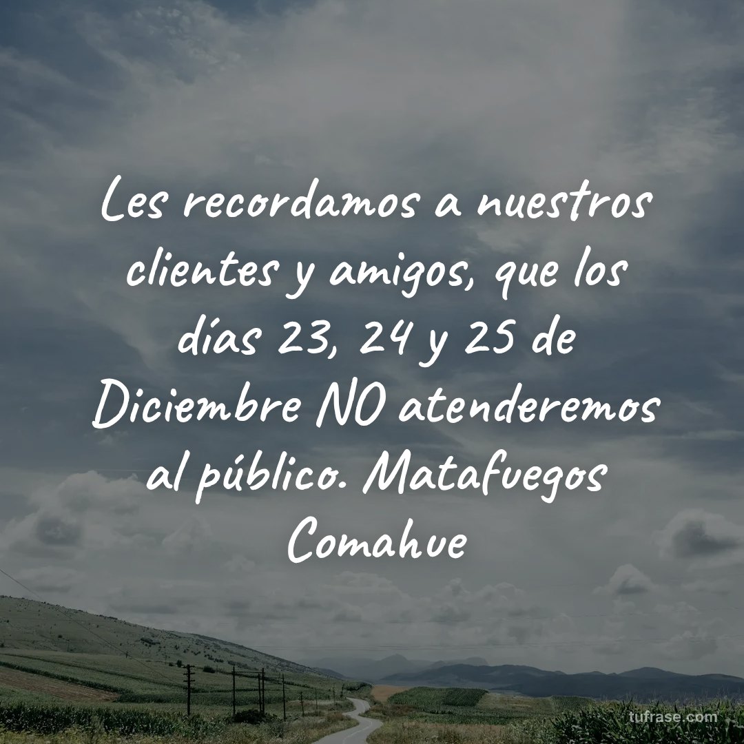 Les recordamos a nuestros clientes y amigos, que los días 23, 24 y 25 de Diciembre NO atenderemos al público. Matafuegos Comahue