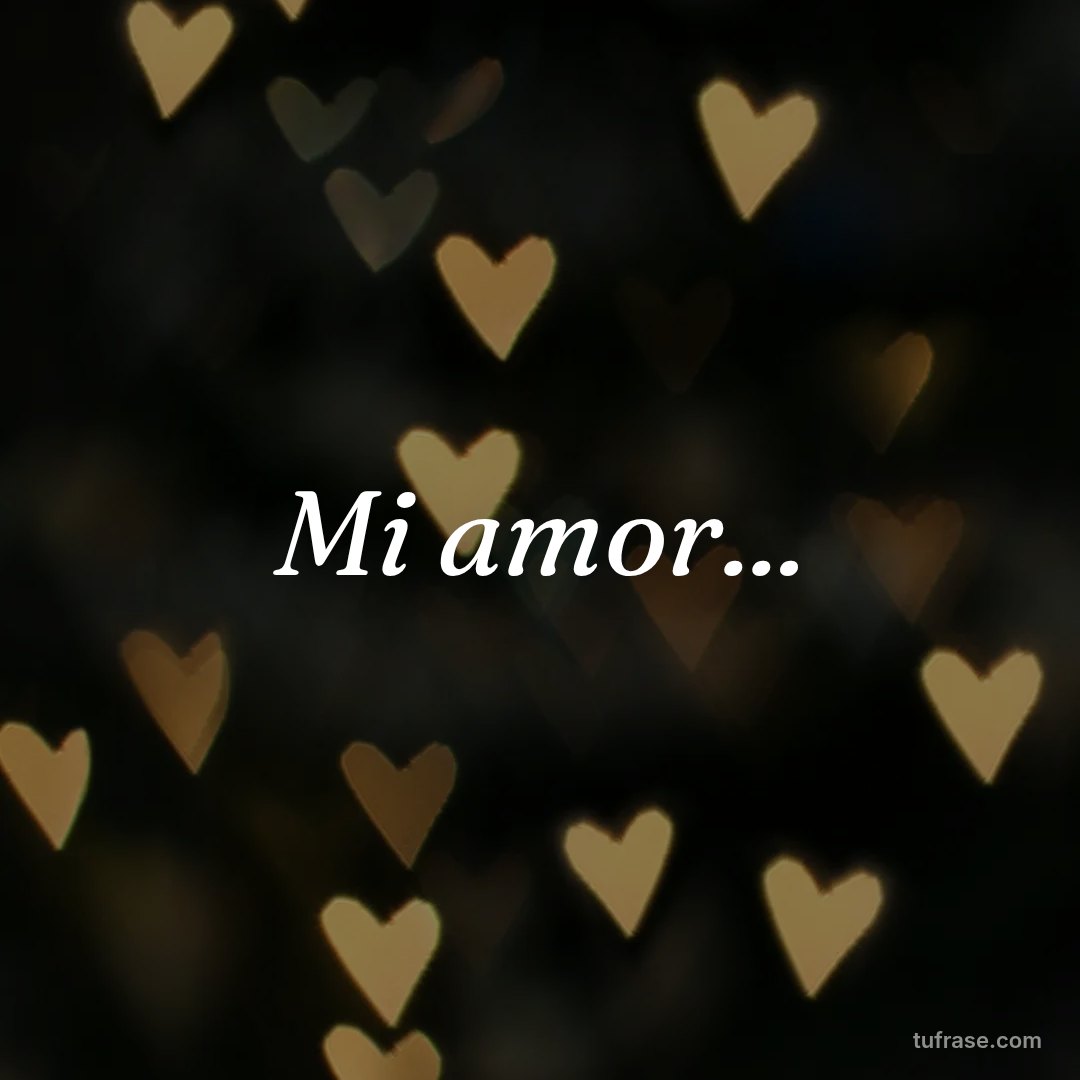 Mi amor...