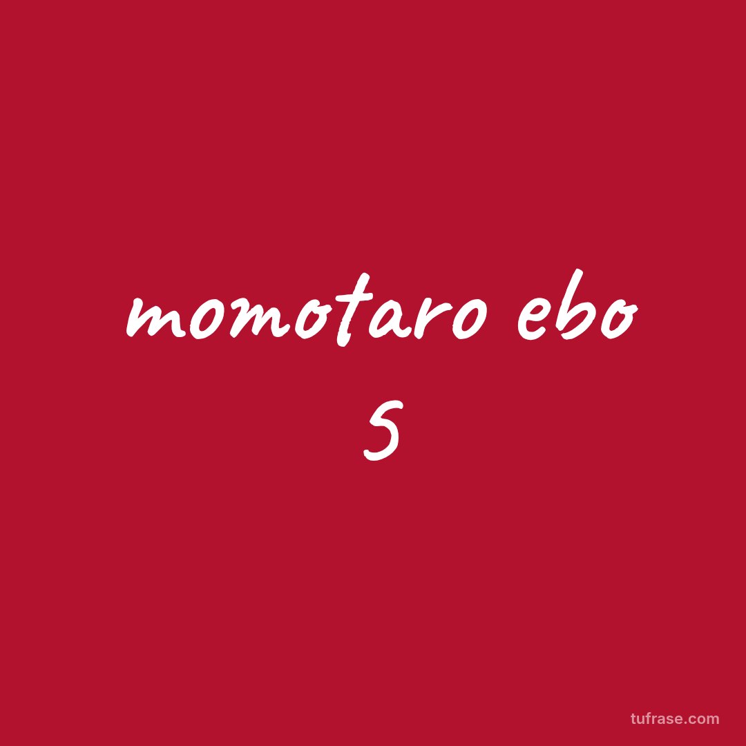 momotaro ebo 5