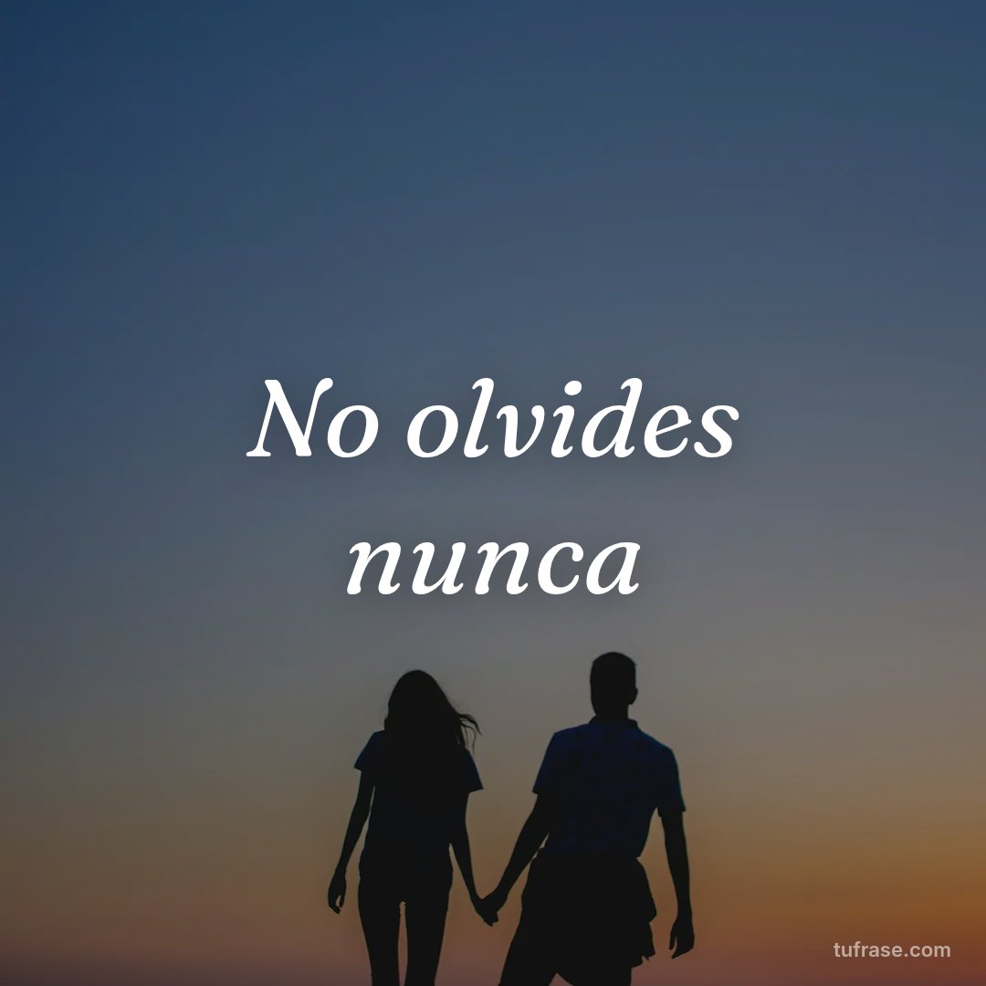 No olvides nunca