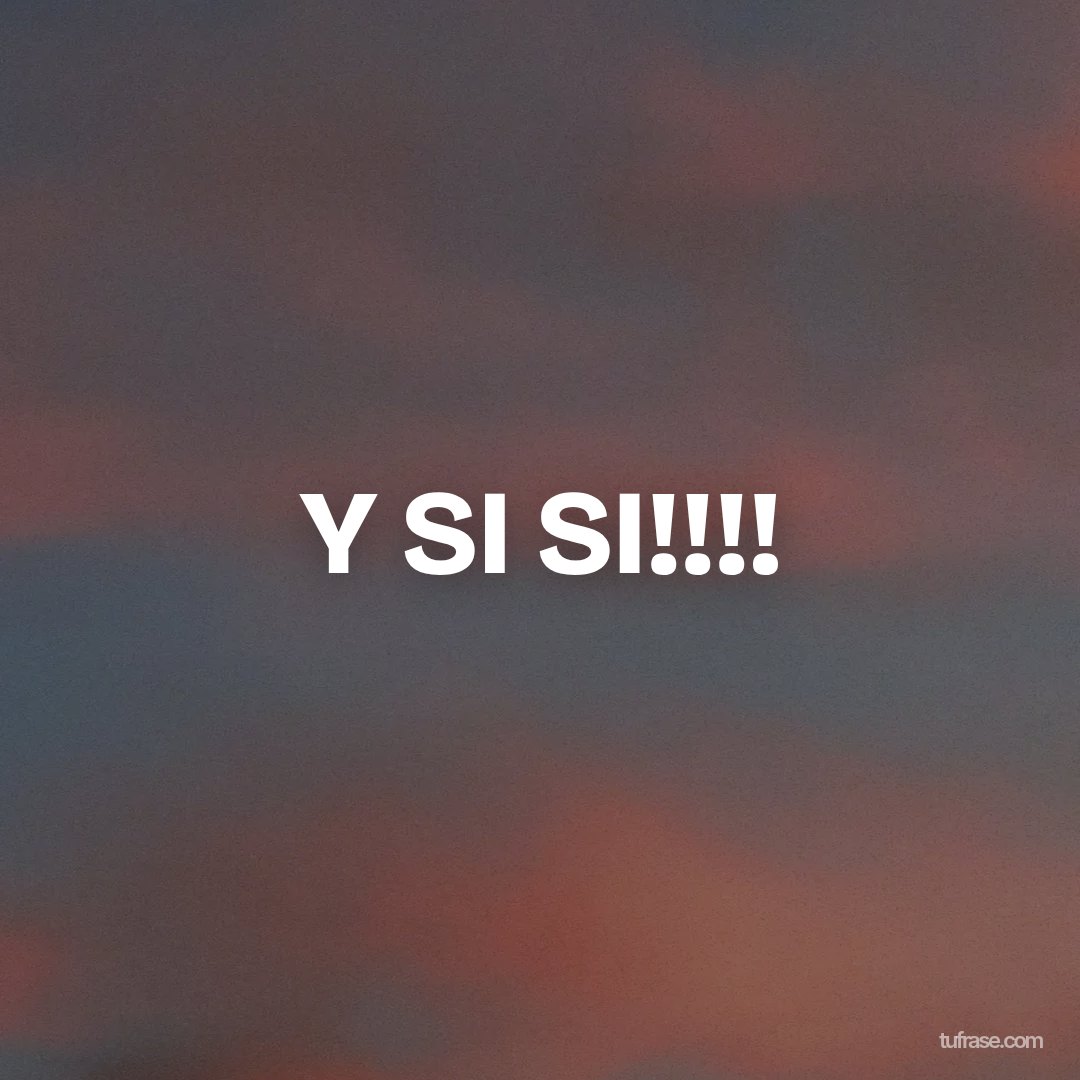 Y SI SI!!!!