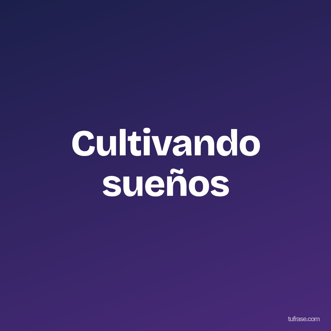 Cultivando sueños