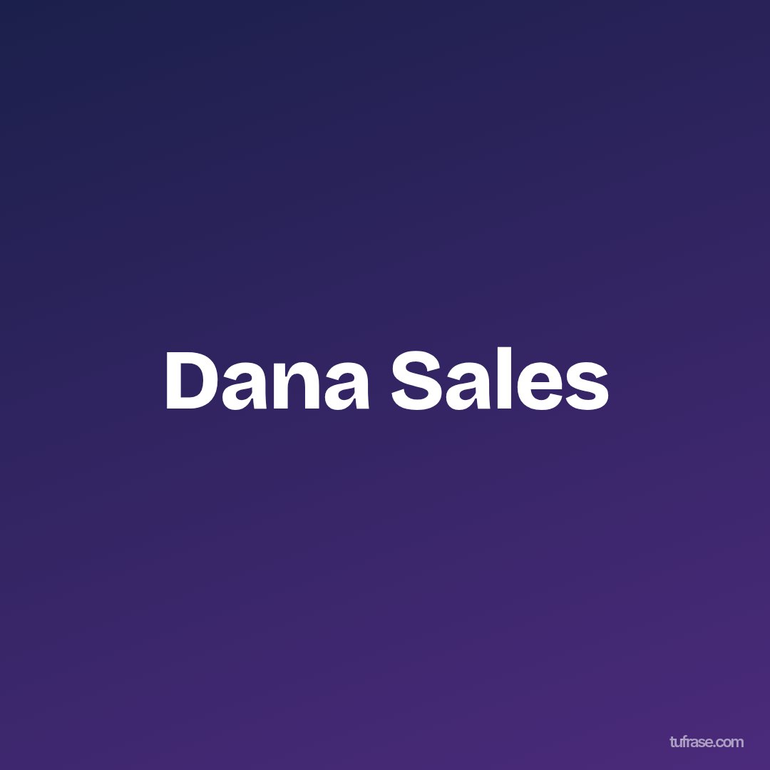 Dana Sales