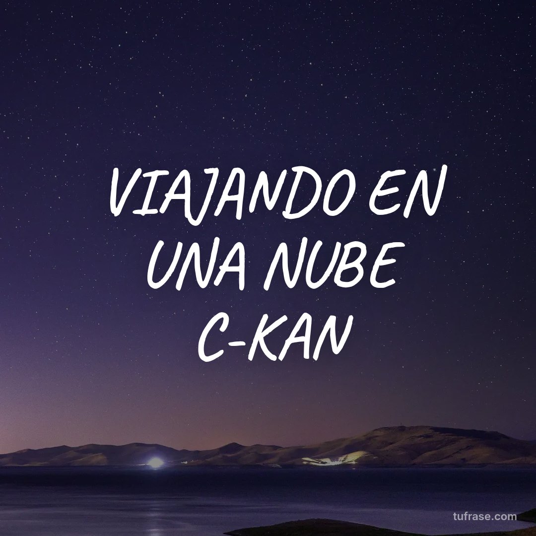 VIAJANDO EN UNA NUBE C-KAN