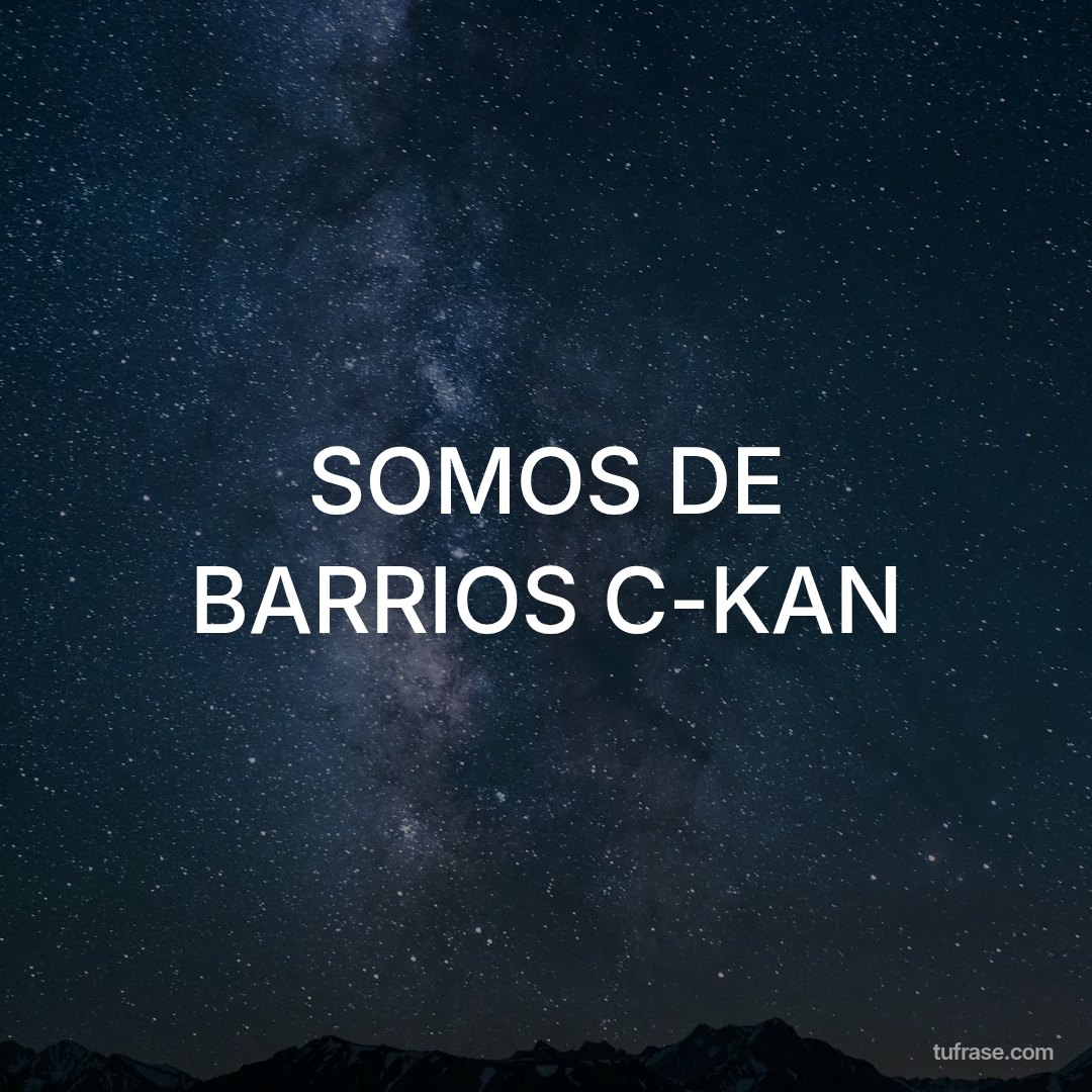 SOMOS DE BARRIOS C-KAN