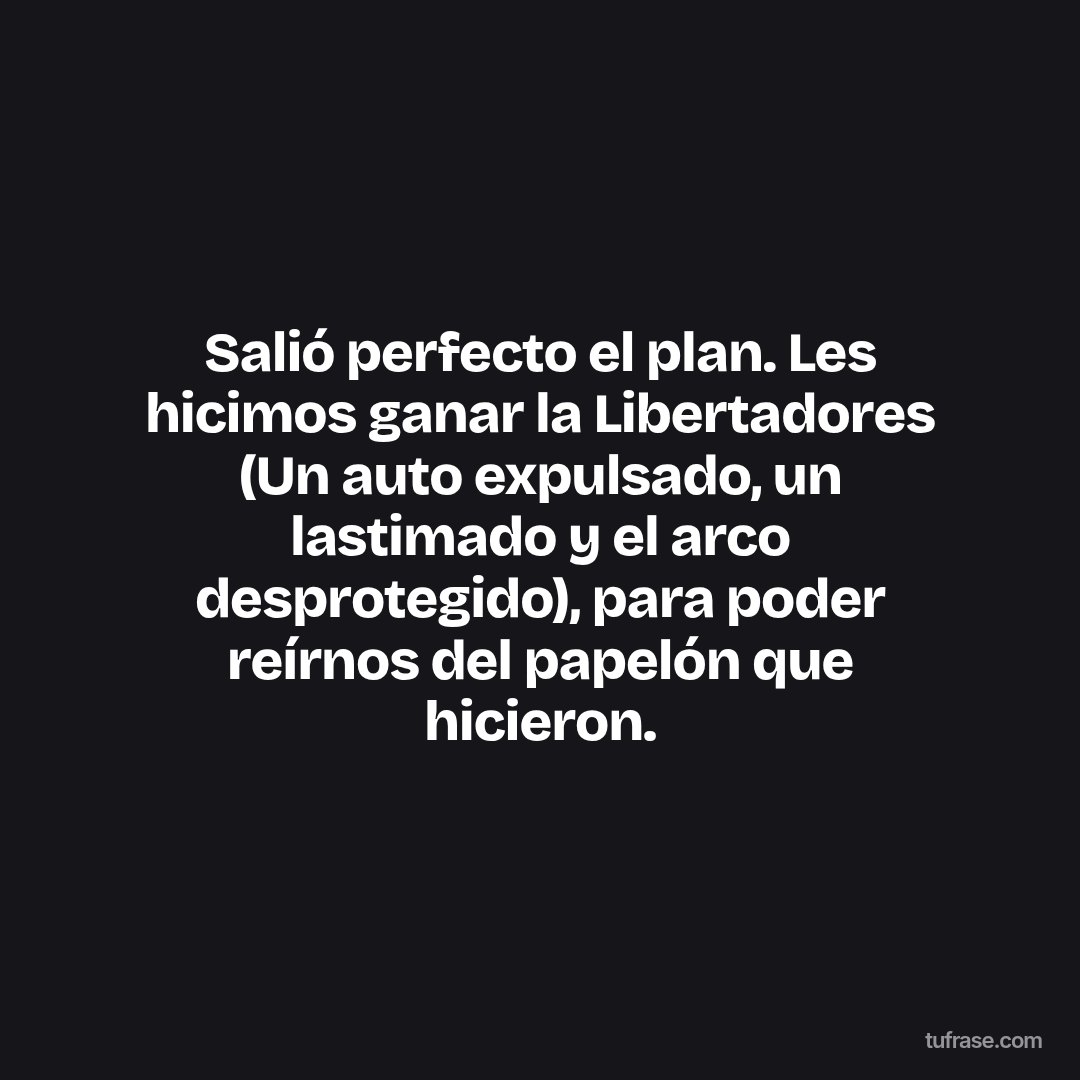 Salió perfecto el plan. Les hicimos ganar la Libertadores (Un auto expulsado, un lastimado y el arco desprotegido), para poder reírnos del papelón que hicieron.
