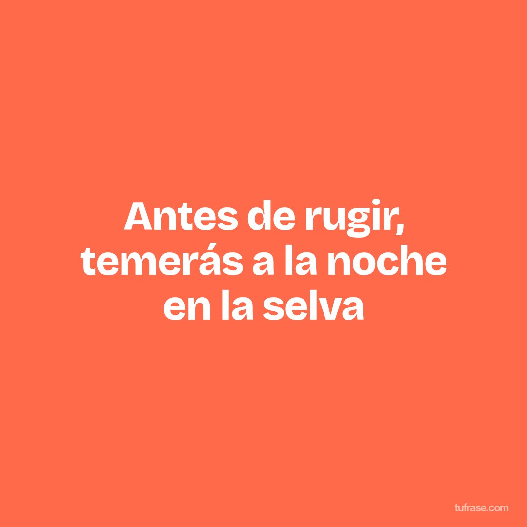 Antes de rugir, temerás a la noche en la selva