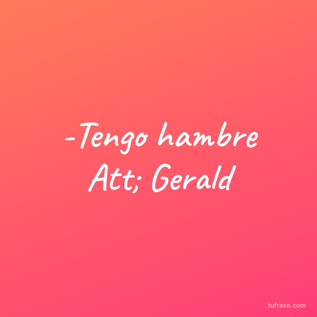 -Tengo hambre Att; Gerald