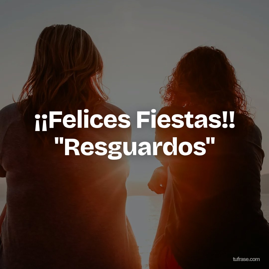 ¡¡Felices Fiestas!! "Resguardos"