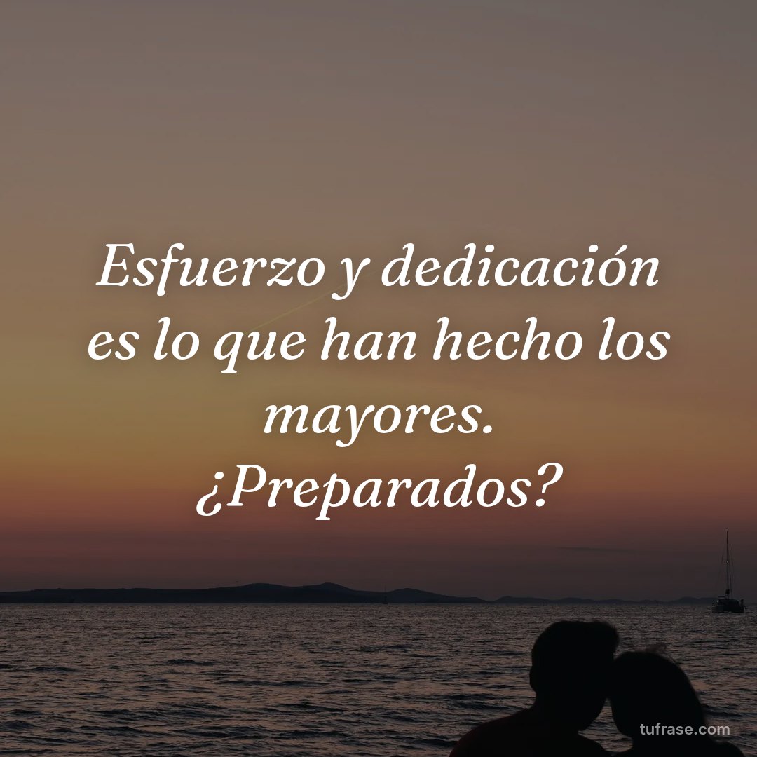 Esfuerzo y dedicación es lo que han hecho los mayores. ¿Preparados?