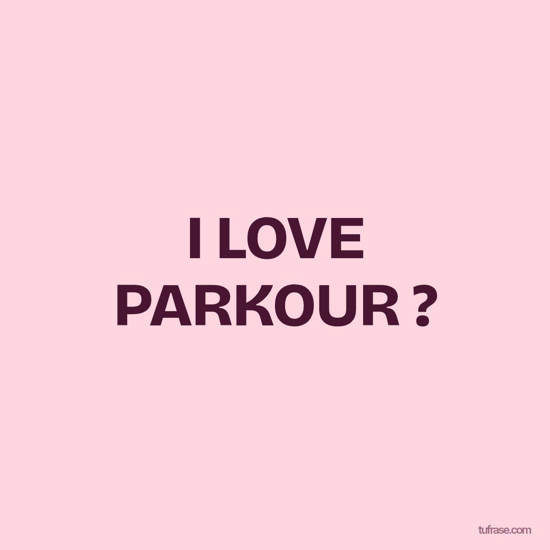 I LOVE PARKOUR ?