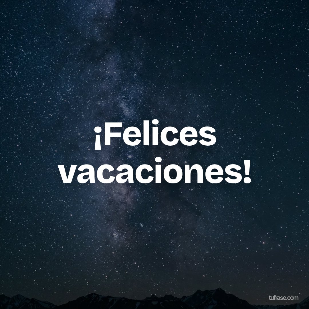 ¡Felices vacaciones!