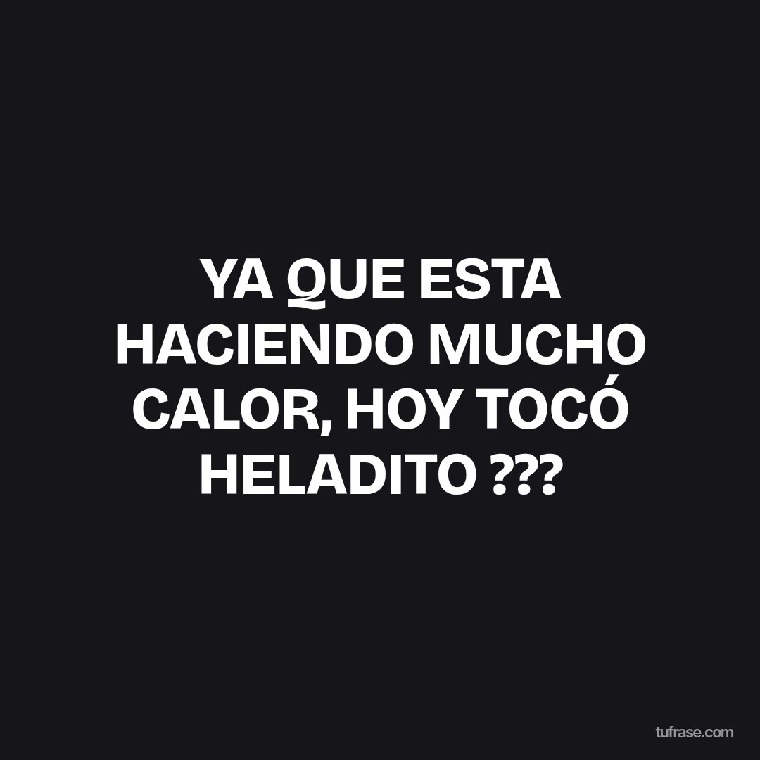 YA QUE ESTA HACIENDO MUCHO CALOR, HOY TOCÓ HELADITO ???