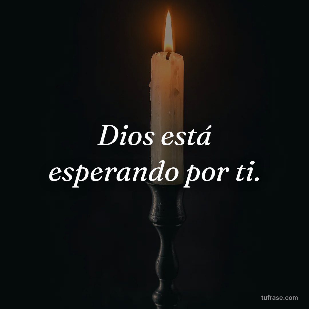 Dios está esperando por ti.