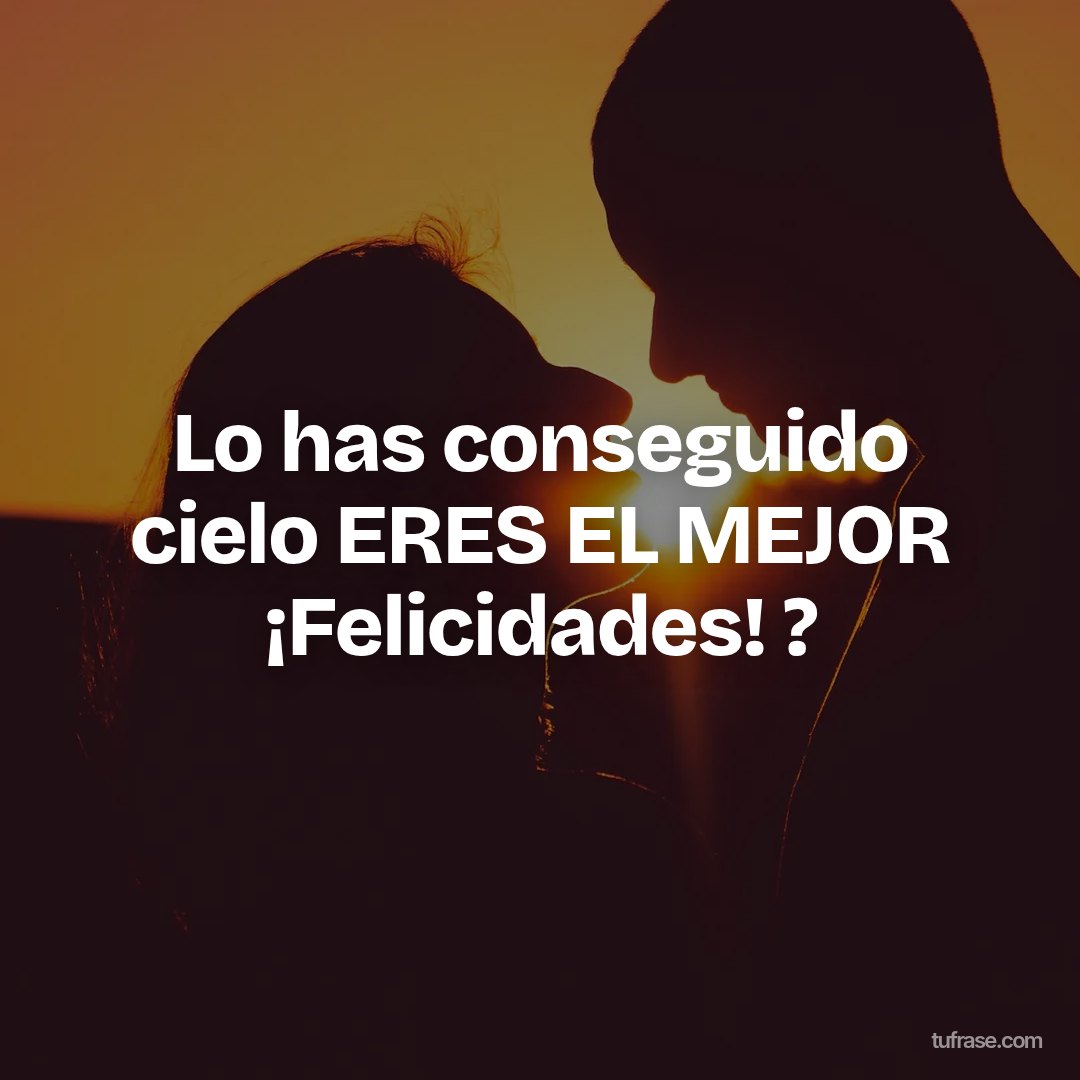 Lo has conseguido cielo ERES EL MEJOR ¡Felicidades! ?
